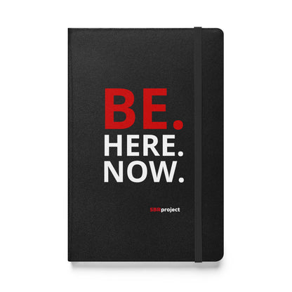 Be. Here. Now. - Hardcover Lined Journal