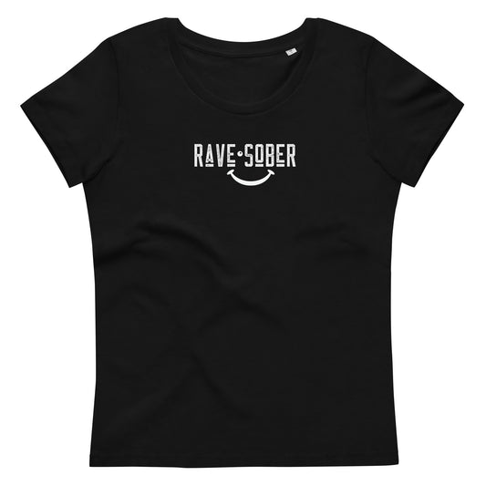 Rave Sober - Women's Fitted T-Shirt